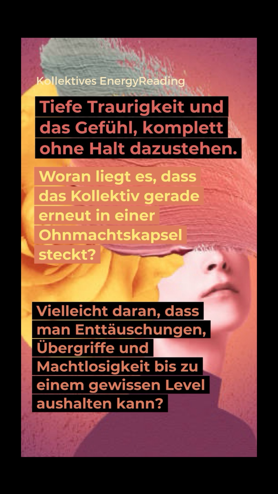 Kollektives EnergyReading: Tiefe Traurigkeit und das Gefühl, komplett ohne Halt dazustehen.